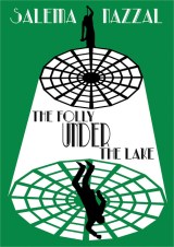 The Folly Under the Lake Salema Nazzal